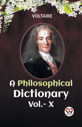 Cover image for A PHILOSOPHICAL DICTIONARY VOL. X (Edition2023)