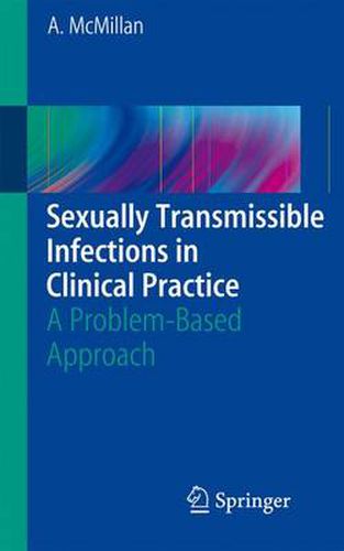 Cover image for Sexually Transmissible Infections in Clinical Practice: A problem-based approach