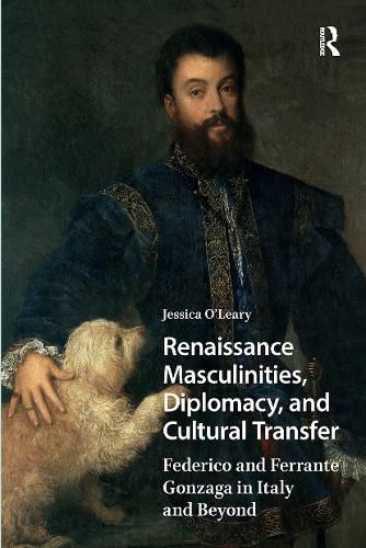 Cover image for Renaissance Masculinities, Diplomacy, and Cultural Transfer