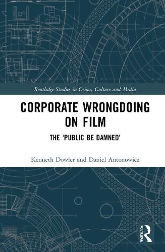 Corporate Wrongdoing on Film: The 'Public Be Damned