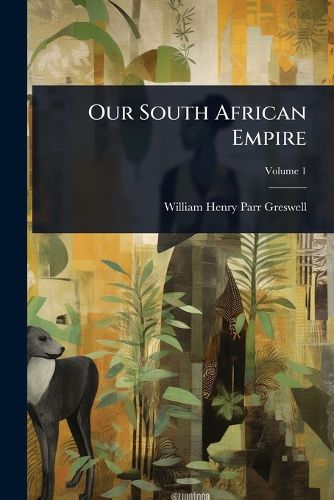 Cover image for Our South African Empire
