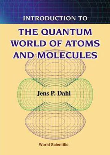 Cover image for Introduction To The Quantum World Of Atoms And Molecules