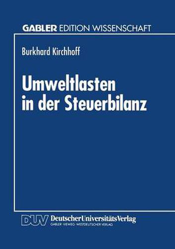 Cover image for Umweltlasten in Der Steuerbilanz: Bewertung Und Ruckstellung Bei Umweltrechtlichen Anpassungspflichten Und Sanierungsgeboten