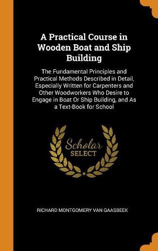 A Practical Course in Wooden Boat and Ship Building