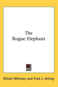 Cover image for The Rogue Elephant