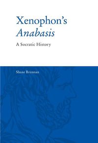 Cover image for Xenophon'S Anabasis: A Socratic History