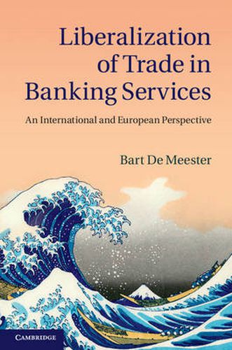 Cover image for Liberalization of Trade in Banking Services: An International and European Perspective