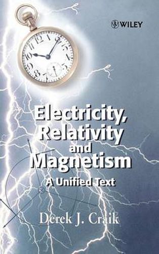Cover image for Electricity, Relativity and Magnetism: A Unified Text