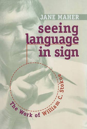 Cover image for Seeing Language in Sign - the Work of William C. Stokoe