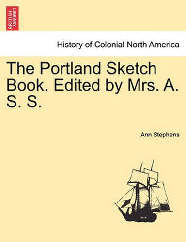 Cover image for The Portland Sketch Book. Edited by Mrs. A. S. S.