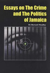 Cover image for A Spade Is Still A Spade: Essays on Crime and the Politics of Jamaica