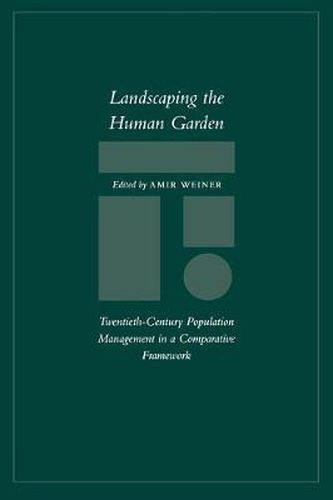 Cover image for Landscaping the Human Garden: Twentieth-Century Population Management in a Comparative Framework