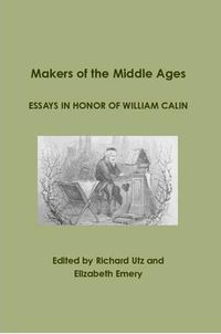 Cover image for Makers of the Middle Ages: Essays in Honor of William Calin