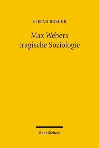 Cover image for Max Webers tragische Soziologie: Aspekte und Perspektiven