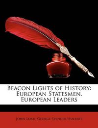 Cover image for Beacon Lights of History: European Statesmen. European Leaders