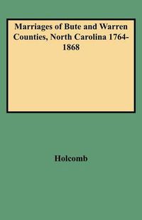 Cover image for Marriages of Bute and Warren Counties, North Carolina 1764-1868