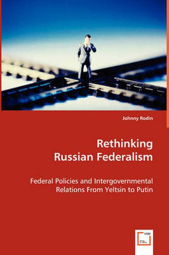 Cover image for Rethinking Russian Federalism