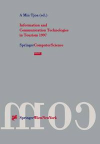 Cover image for Information and Communication Technologies in Tourism 1997: Proceedings of the International Conference in Edinburgh, Scotland, 1997