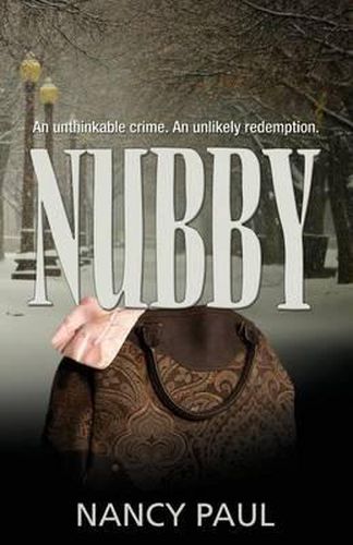 Cover image for Nubby: an unthinkable crime, an unlikely redemption.