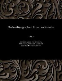 Cover image for Medico-Topographical Report on Zanzibar
