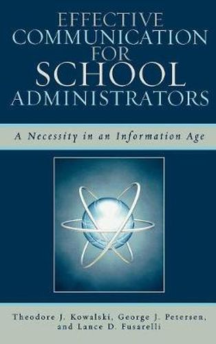 Cover image for Effective Communication for School Administrators: A Necessity in an Information Age