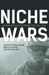 Cover image for Niche Wars: Australia in Afghanistan and Iraq, 2001-2014