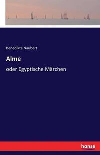 Cover image for Alme: oder Egyptische Marchen