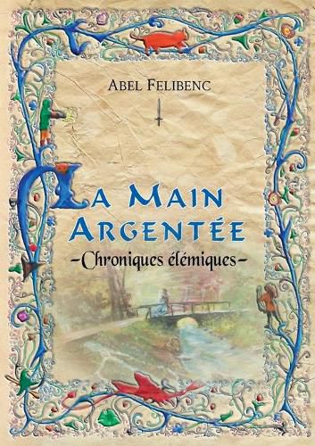 Cover image for Chroniques elemiques - La Main argentee