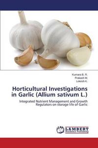 Cover image for Horticultural Investigations in Garlic (Allium sativum L.)