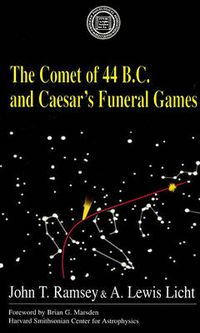 Cover image for The Comet Of 44 B.C. and Caesar's Funeral Games