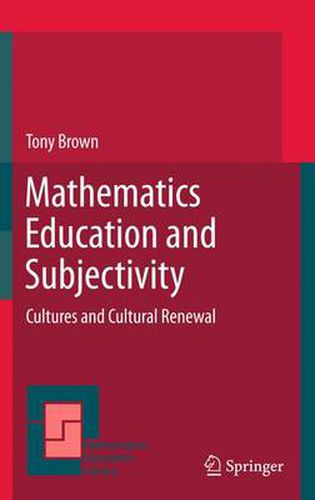 Cover image for Mathematics Education and Subjectivity: Cultures and Cultural Renewal