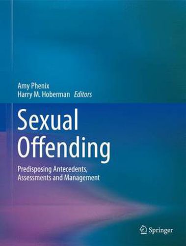 Cover image for Sexual Offending: Predisposing Antecedents, Assessments and Management