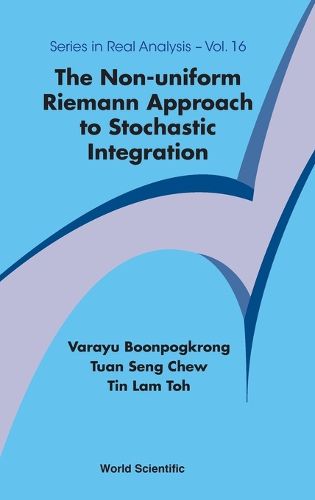 Cover image for Non-uniform Riemann Approach To Stochastic Integration, The