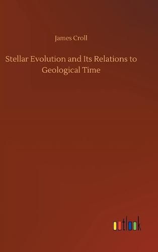 Cover image for Stellar Evolution and Its Relations to Geological Time