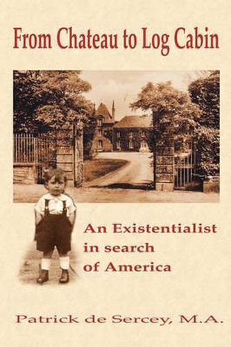 Cover image for From Chateau to Log Cabin: An Existentialist in search of America