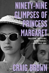 Cover image for Ninety-Nine Glimpses of Princess Margaret