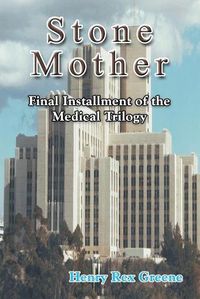 Cover image for Stone Mother: Final Installment of the Medical Trilogy