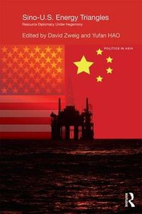 Cover image for Sino-US Energy Triangles: Resource Diplomacy Under Hegemony