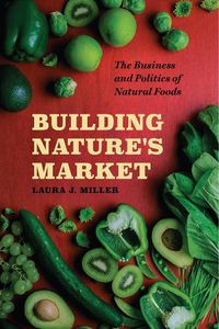 Cover image for Building Nature's Market: The Business and Politics of Natural Foods