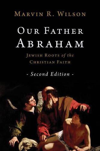 Cover image for Our Father Abraham: Jewish Roots of the Christian Faith