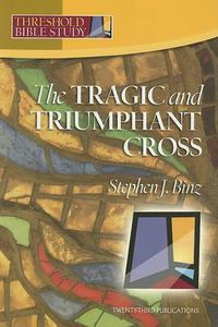 Cover image for The Tragic and Triumphant Cross