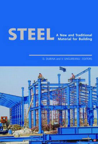 Cover image for Steel - A New and Traditional Material for Building: Proceedings of the International Conference in Metal Structures 2006, 20-22 September 2006, Poiana Brasov, Romania