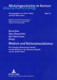 Cover image for Medizin und Nationalsozialismus; Die Freiburger Medizinische Fakultat und das Klinikum in der Weimarer Republik und im Dritten Reich