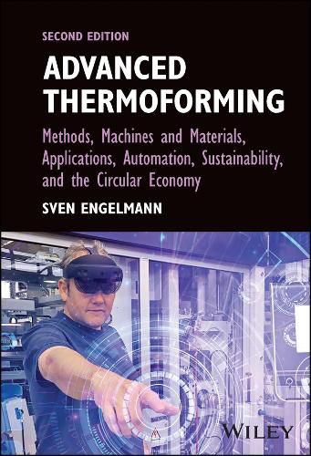 Cover image for Advanced Thermoforming: Methods, Machines and Materials, Applications, and Automation, 2nd Edition