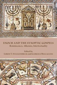 Cover image for Enoch and the Synoptic Gospels: Reminiscences, Allusions, Intertextuality