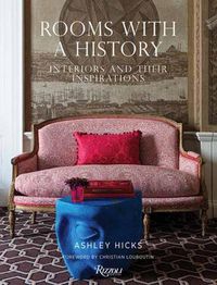 Cover image for Rooms with History: Interiors and their Inspirations