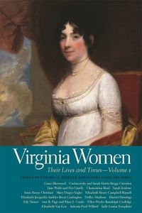 Cover image for Virginia Women: Their Lives and Times - Volume 1