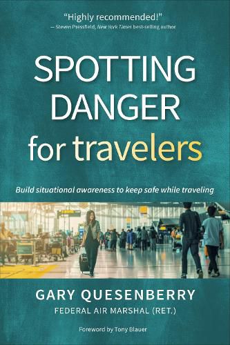 Cover image for Spotting Danger for Travelers: Build situational awareness to keep safe while traveling