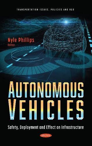 Autonomous Vehicles: Safety, Deployment and Effect on Infrastructure