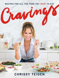 Cover image for Cravings: Recipes for All the Food You Want to Eat: A Cookbook